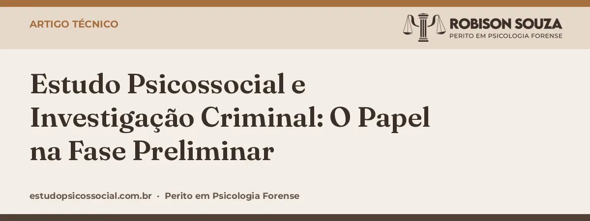 Estudo Psicossocial e Investigação Criminal: O Papel na Fase Preliminar