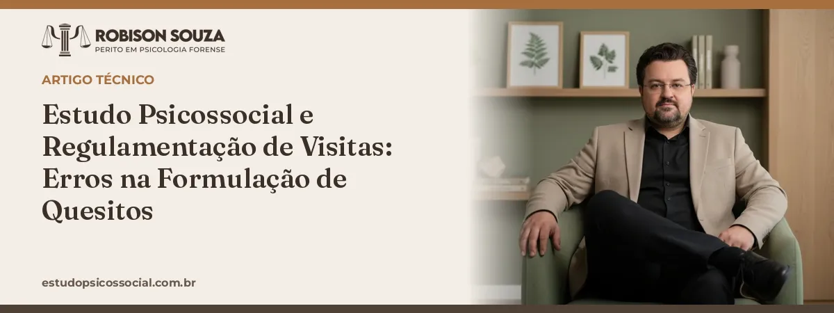 Estudo Psicossocial e Regulamentação de Visitas: Erros na Formulação de Quesitos